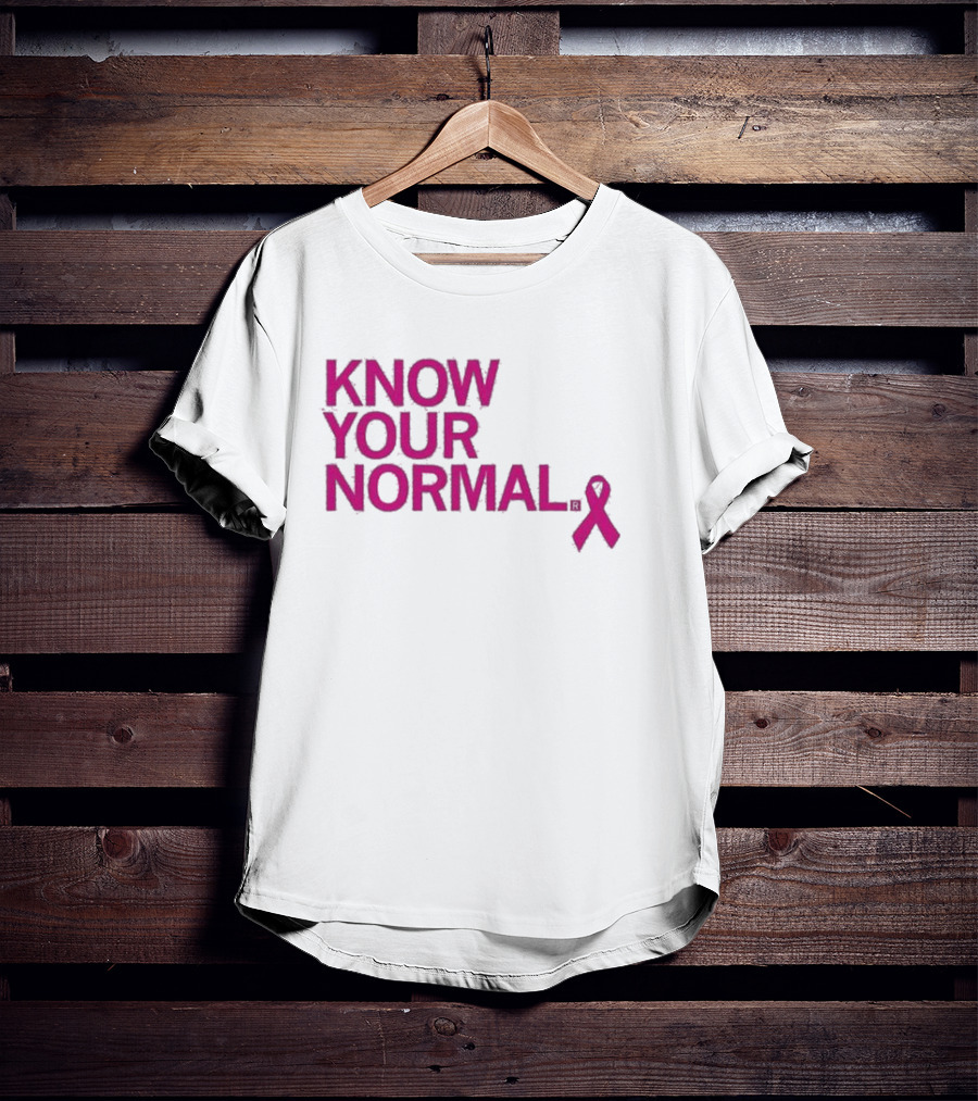 Know Your Normal Breast Cancer Awareness Pink T-Shirt