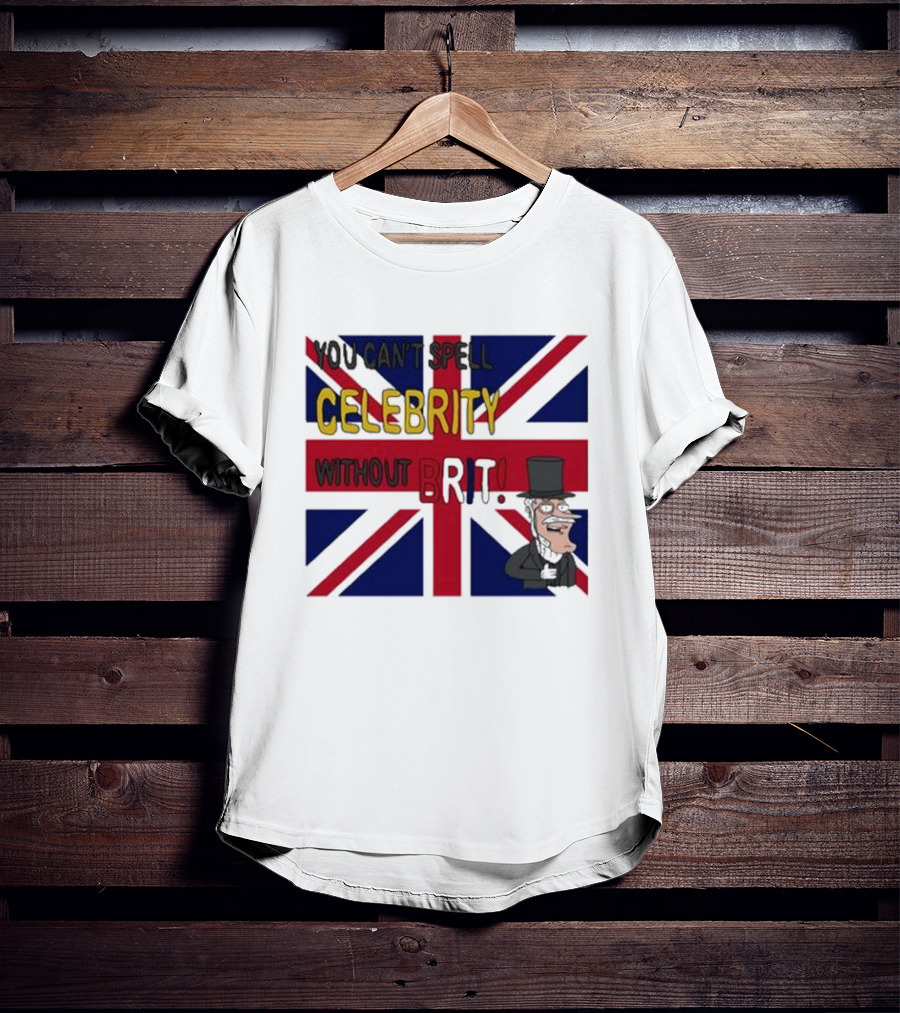 You Can't Spell Celebrity Without Brit Union Jack Gentleman T-Shirt