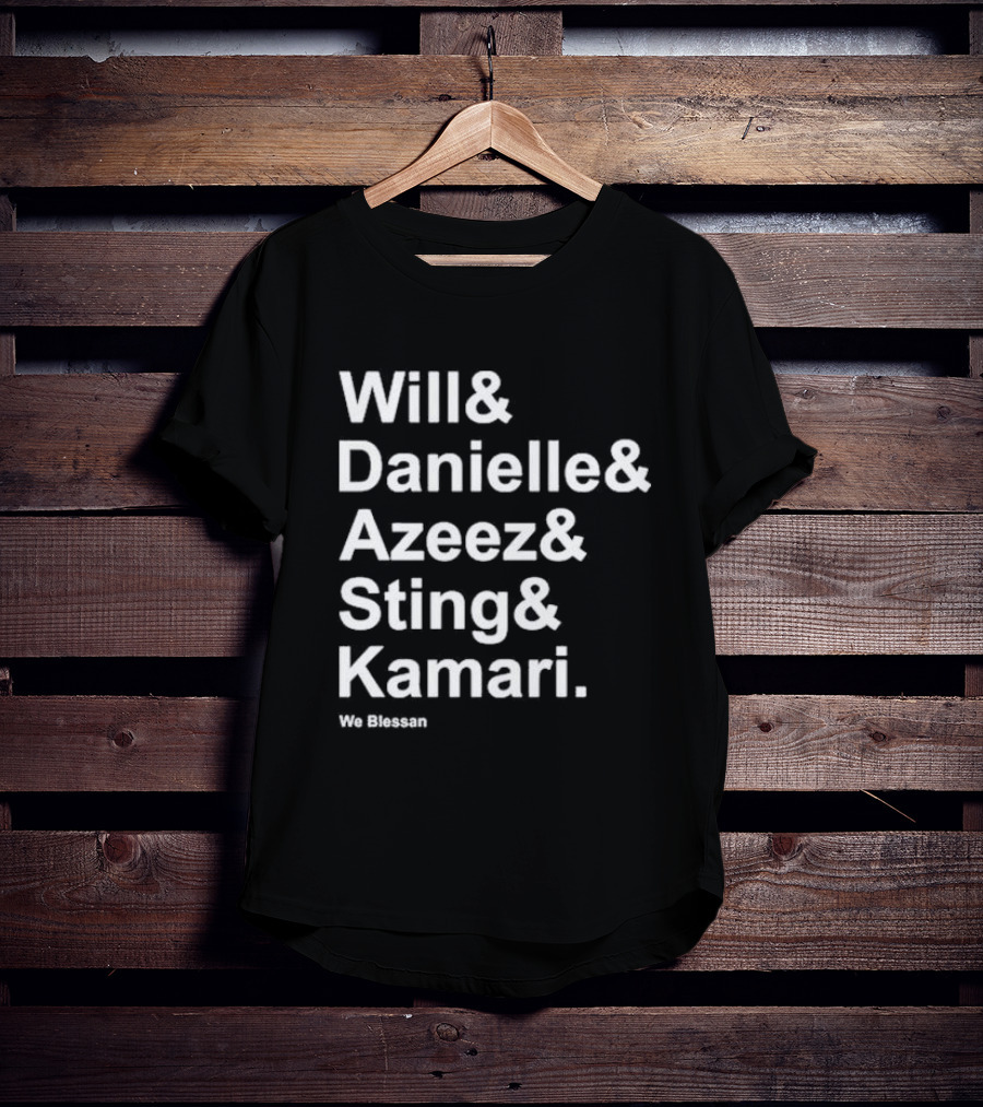 Will And Danielle And Azeez And Sting And Kamari We Blessan T-Shirt