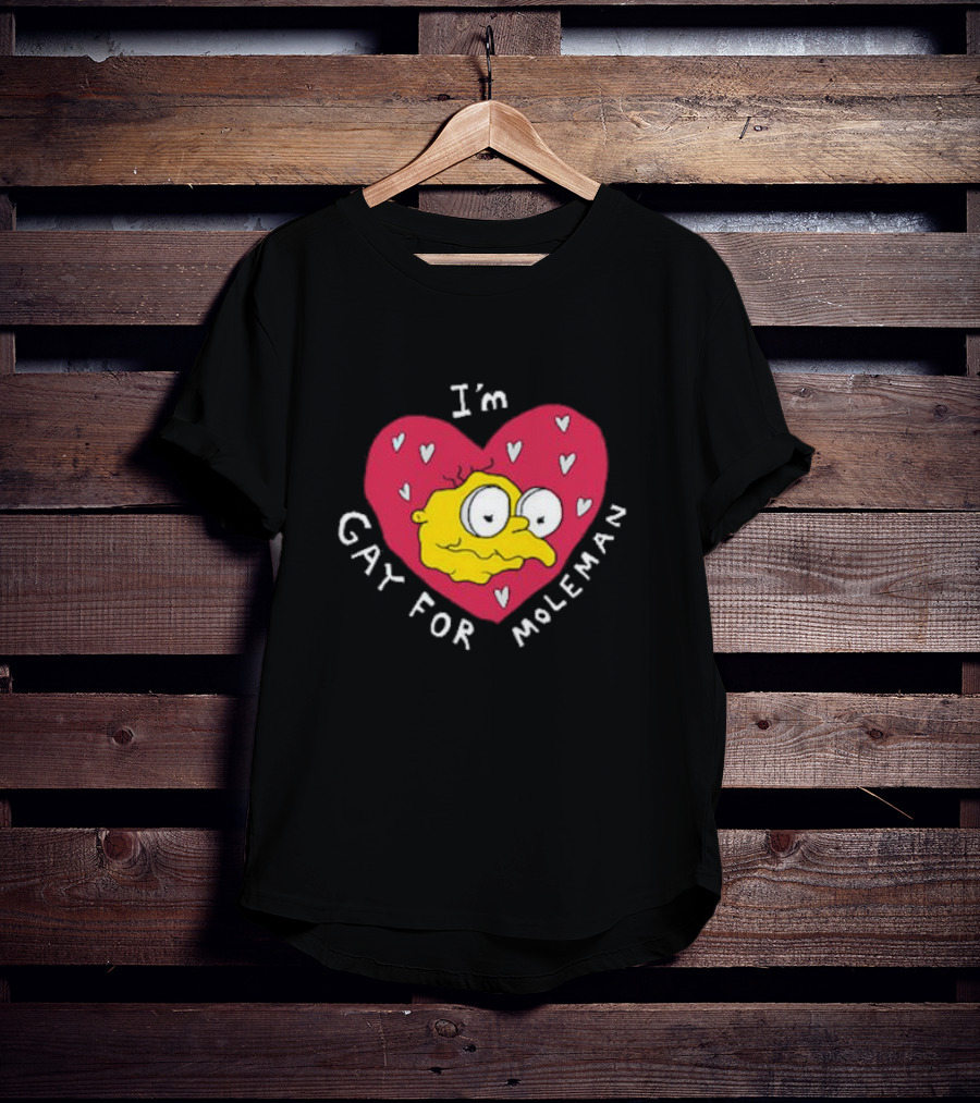 I'm Gay For Moleman Heart T-Shirt