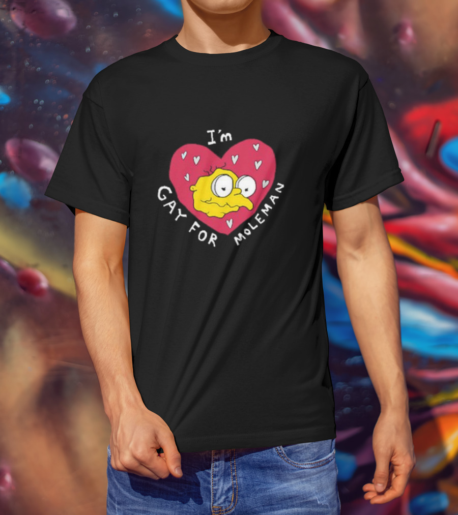 I'm Gay For Moleman Heart T-Shirt