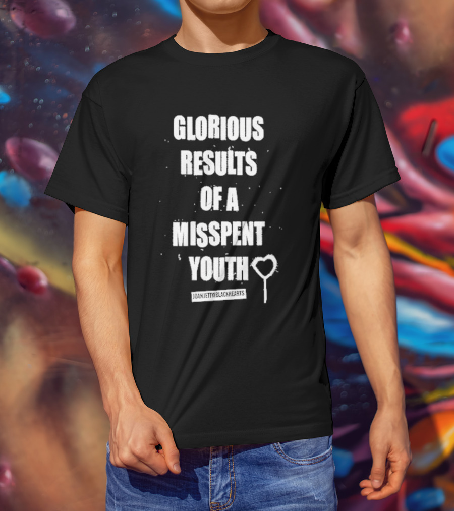 Glorious Results Of A Misspent Youth Joan Jett And The Blackhearts T-Shirt