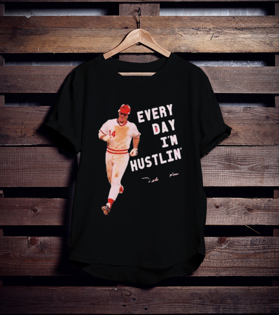 Pete Rose Every Day I'm Hustlin' Baseball Hustle T-Shirt