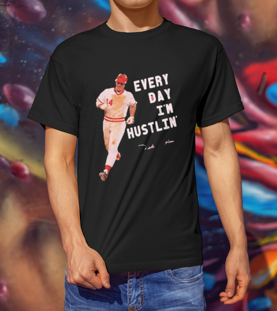 Pete Rose Every Day I'm Hustlin' Baseball Hustle T-Shirt