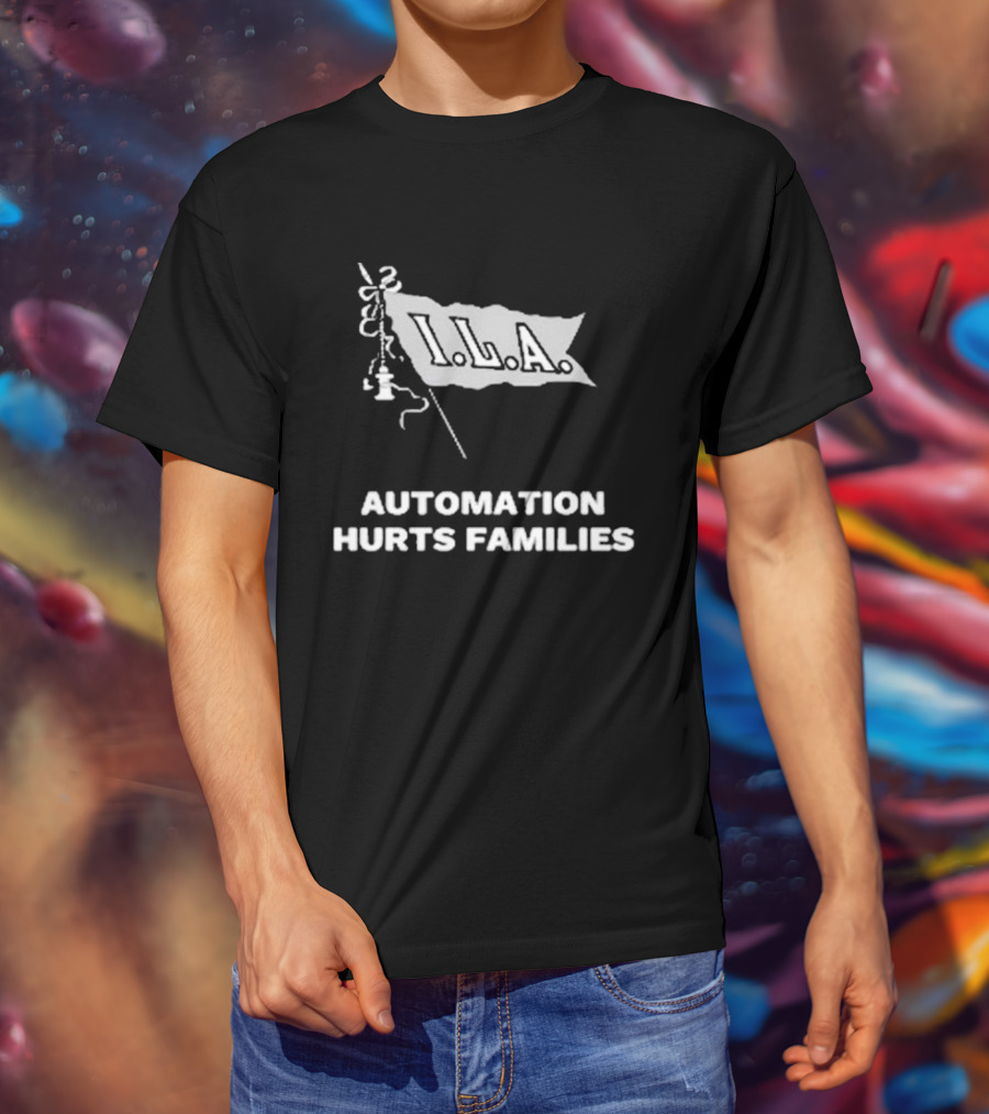 I.L.A. Automation Hurts Families Flag T-Shirt
