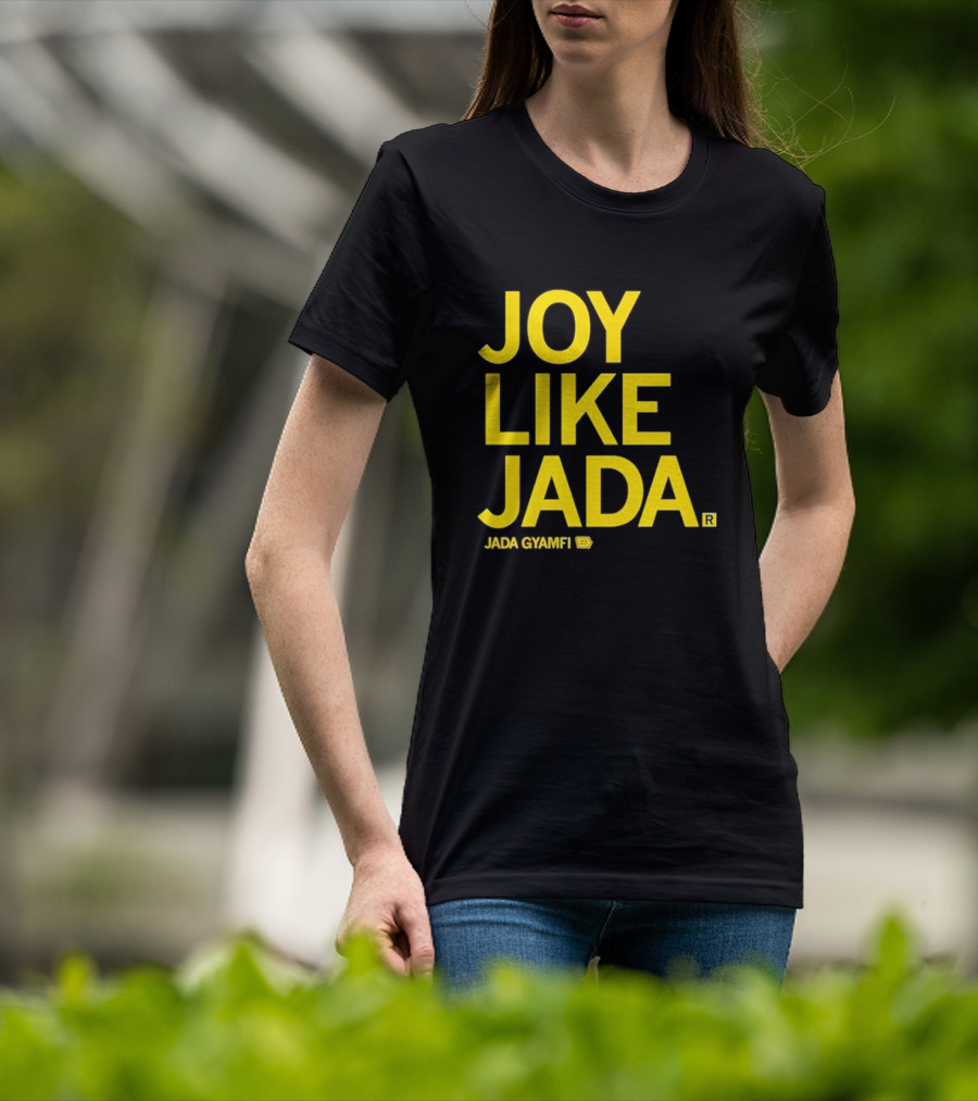 Joy Like Jada Jada Gyamfi ZL T-Shirt