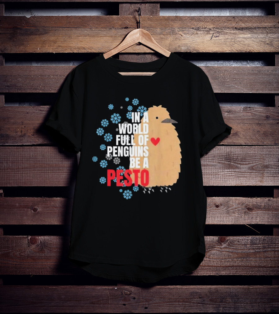 In A World Full Of Penguins Be A Pesto The Penguin More To Love Viral Meme T-Shirt