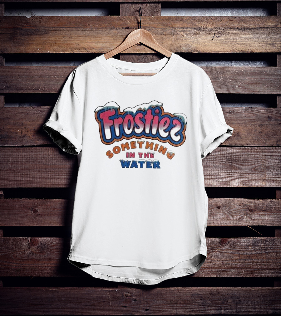 Frostiez Something In The Water T-Shirt