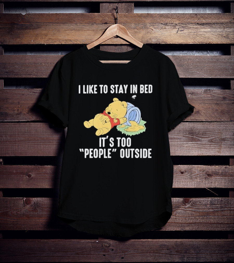 I Like To Stay In Bed It’s Too Peopley Outside With Sleeping Bear In Red T-Shirt