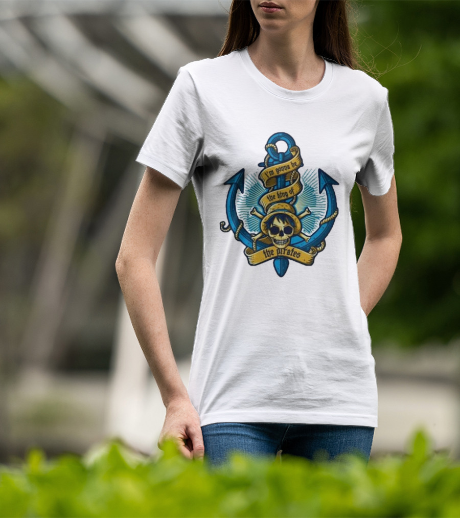 I'm Gonna Be The King Of The Pirates Skull Anchor One Piece T-Shirt