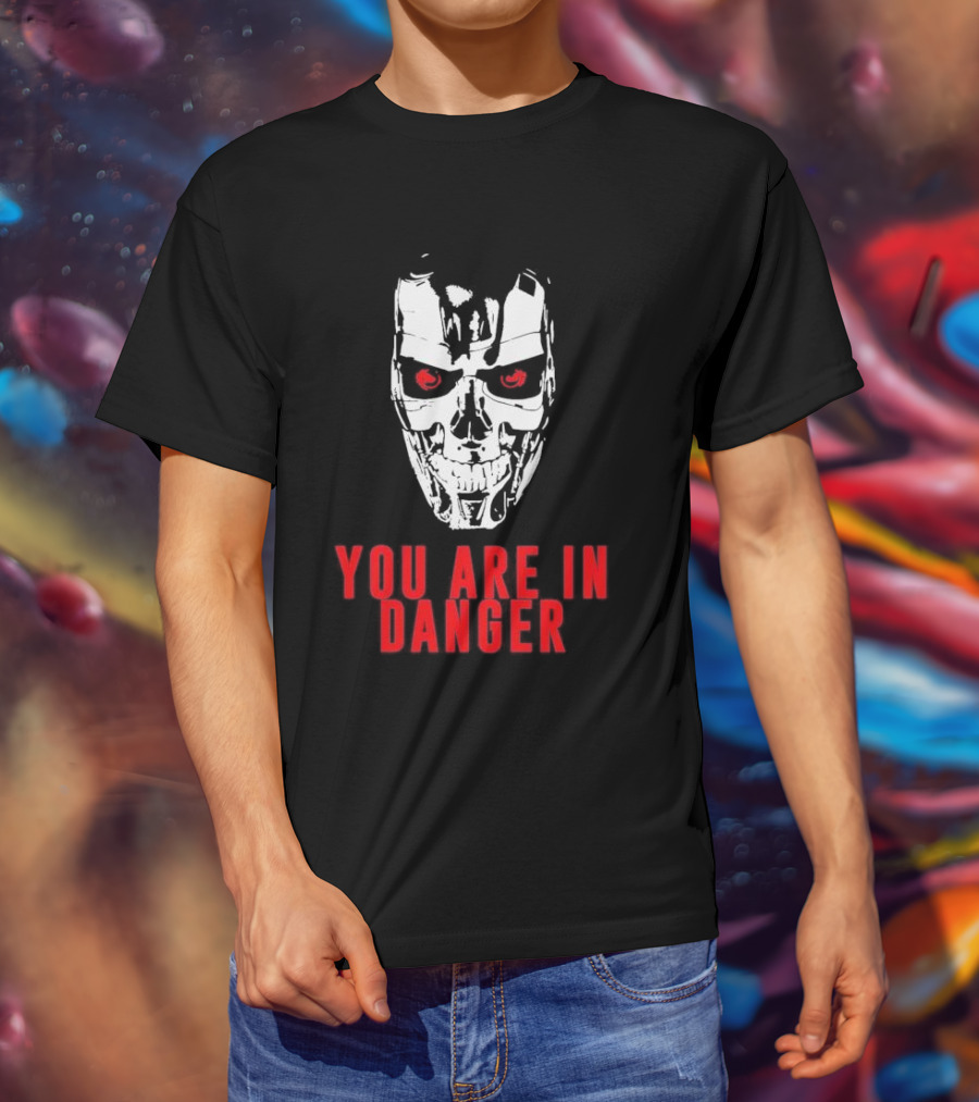 Terminator You Are In Danger Cybernetic Skull Warning T-Shirt