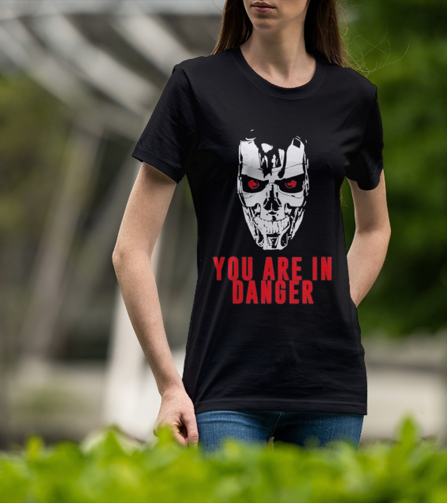 Terminator You Are In Danger Cybernetic Skull Warning T-Shirt