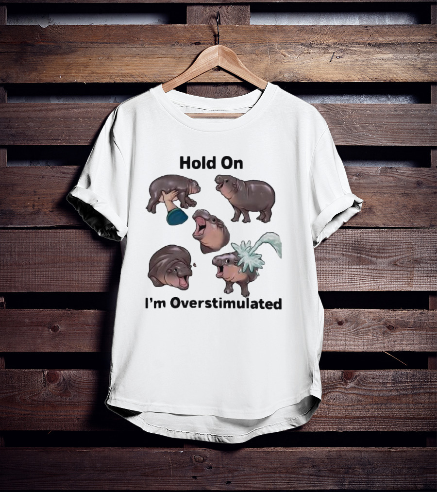 Hold On I'm Overstimulated Cute Laughing Hippos Collection T-Shirt