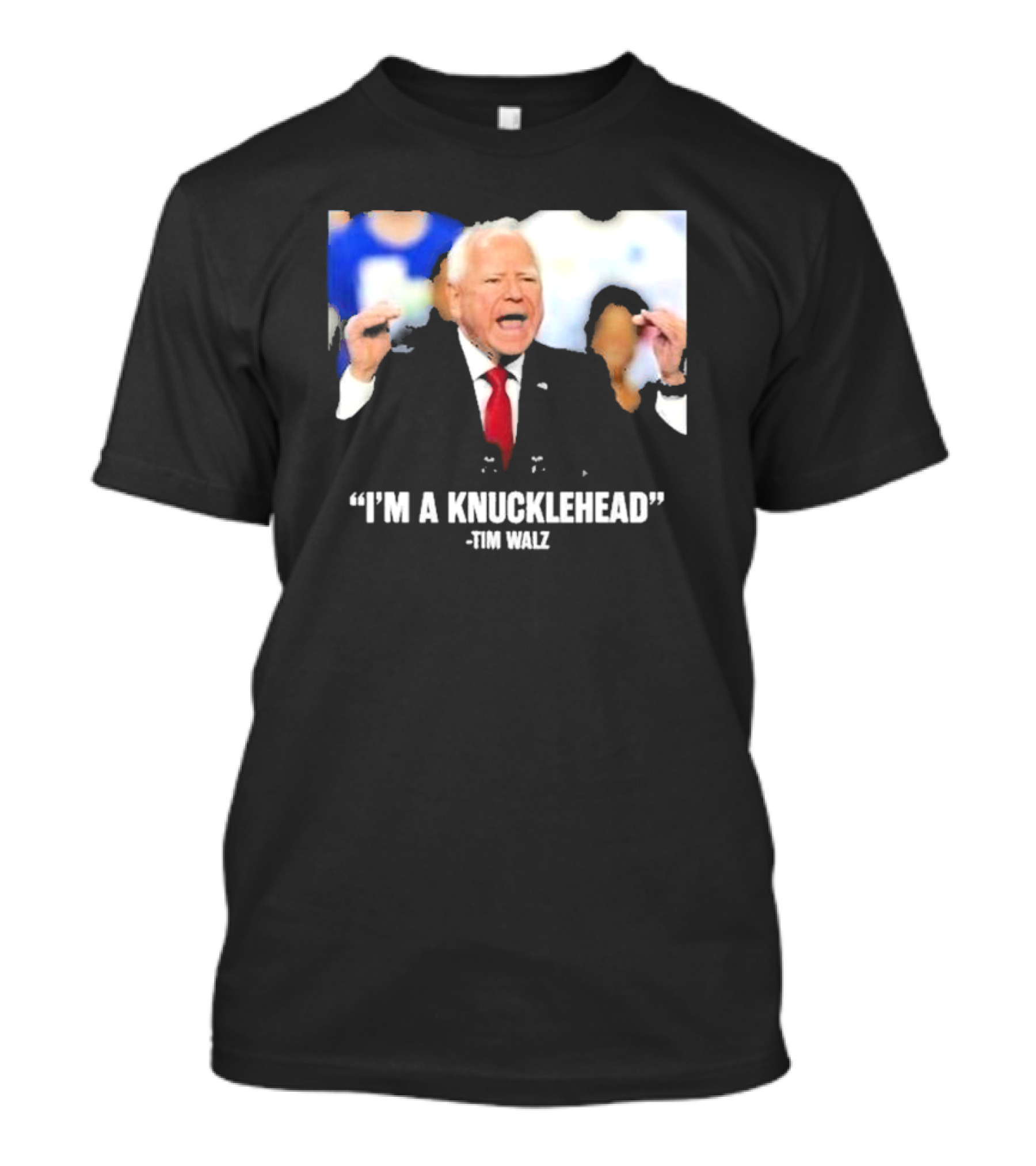 I’m A Knucklehead Quote Tim Walz T-Shirt