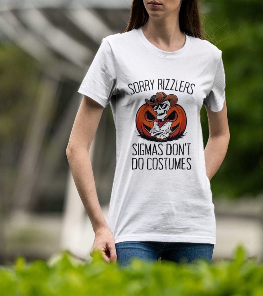 Sorry Rizzlers Sigmas Don’t Do Costumes Pumpkin Cowboy Skeleton T-Shirt