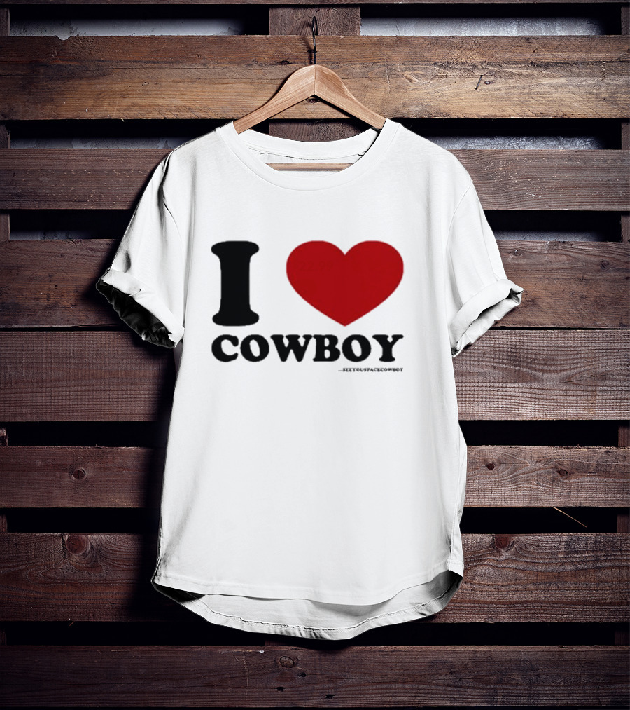 I Love Cowboy ____SeeYouSpaceCowboy T-Shirt