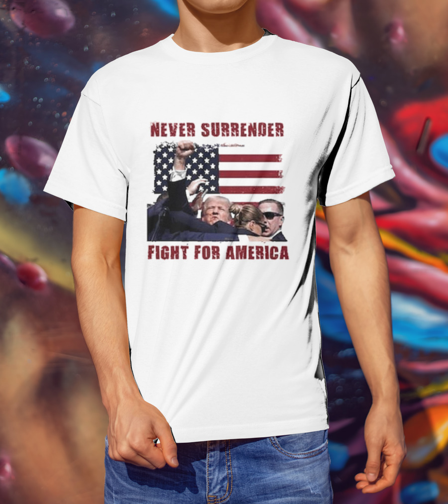 Never Surrender Fight For America Flag Background Patriot Stance T-Shirt