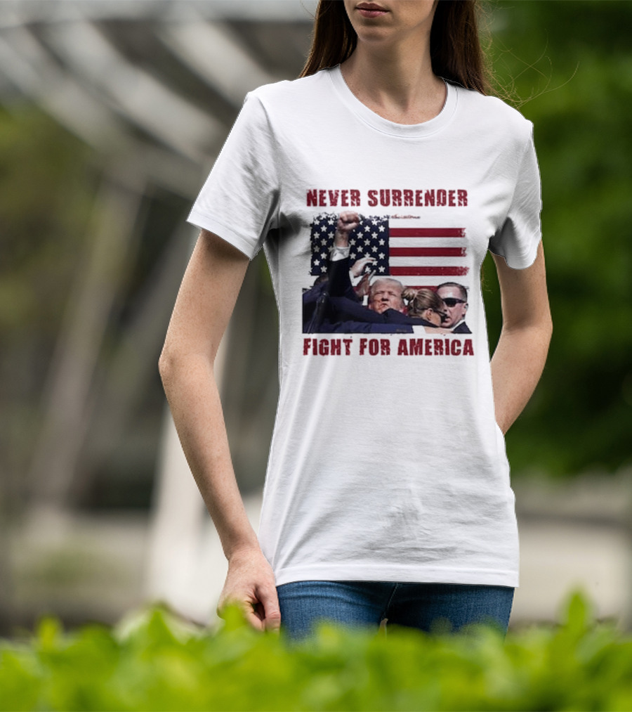 Never Surrender Fight For America Flag Background Patriot Stance T-Shirt