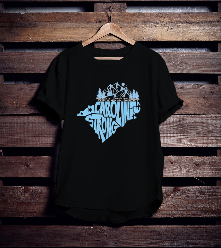 North Carolina Isaiah 43:2 Stronger Together Mountains And Trees T-Shirt