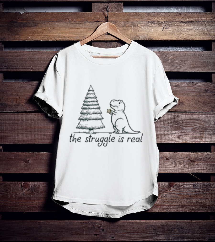 The Struggle Is Real Tree Rex Christmas Dinosaur Humor T-Shirt