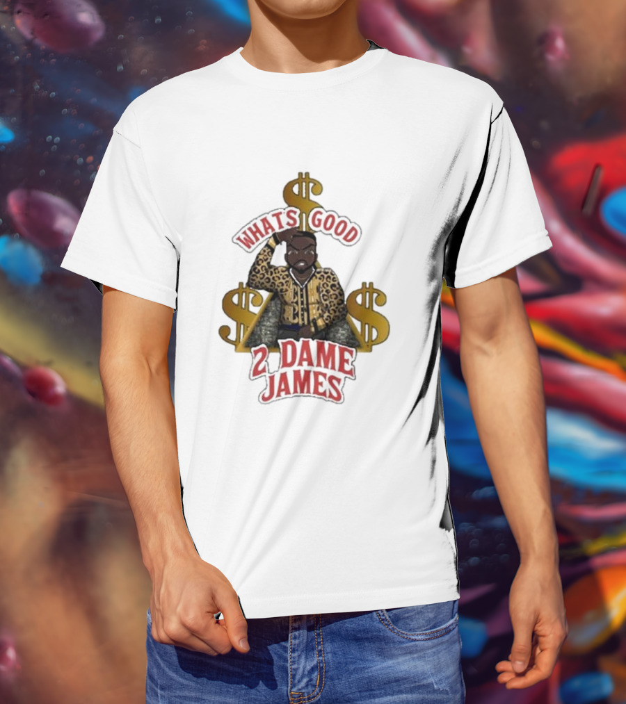 What's Good 2 Dame James Money T-Shirt