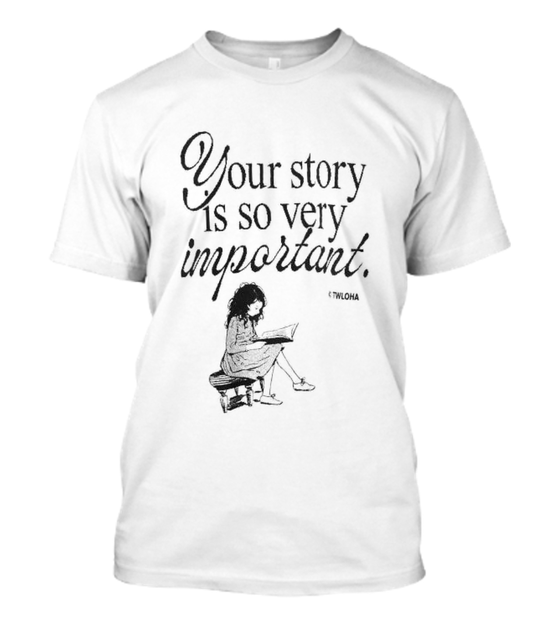 Your Story Is So Very Important TWLOHA T-Shirt