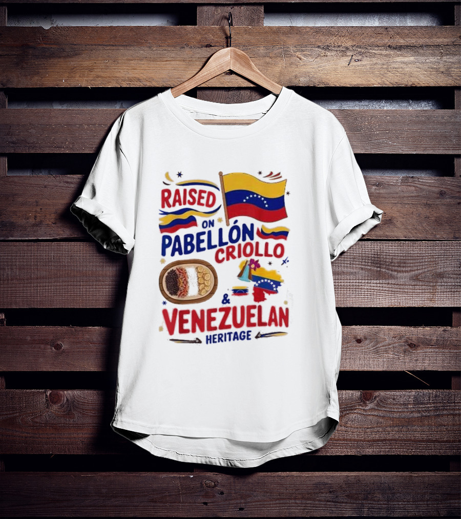 Raised On Pabellón Criollo And Venezuelan Heritage Flag Food Idea T-Shirt