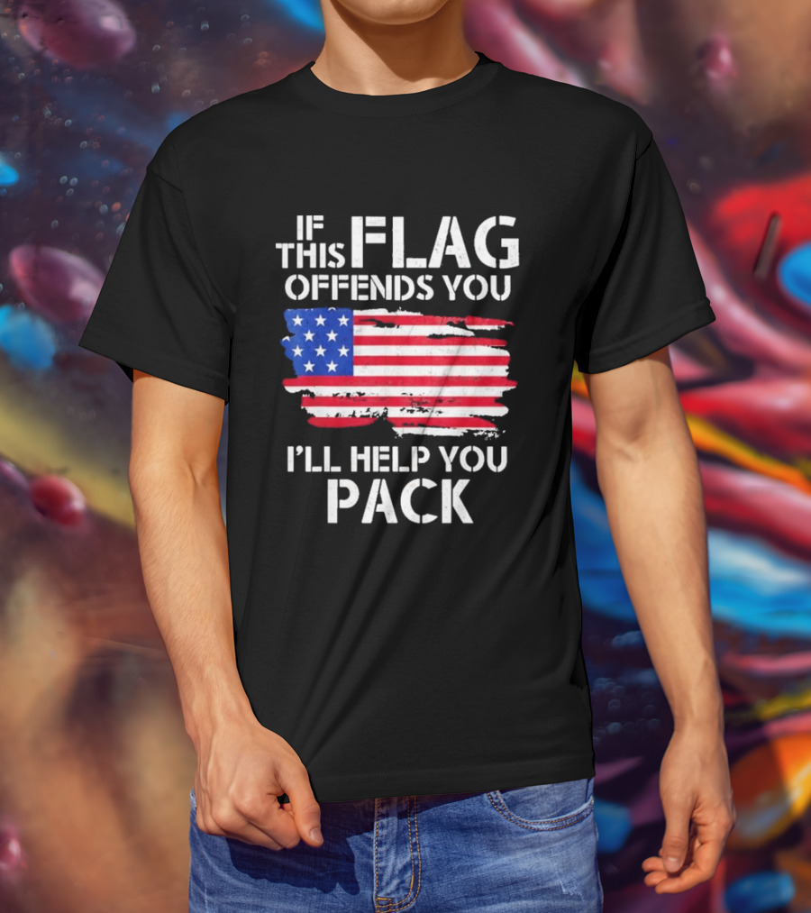 If This Flag Offends You I’ll Help You Pack American Flag T-Shirt