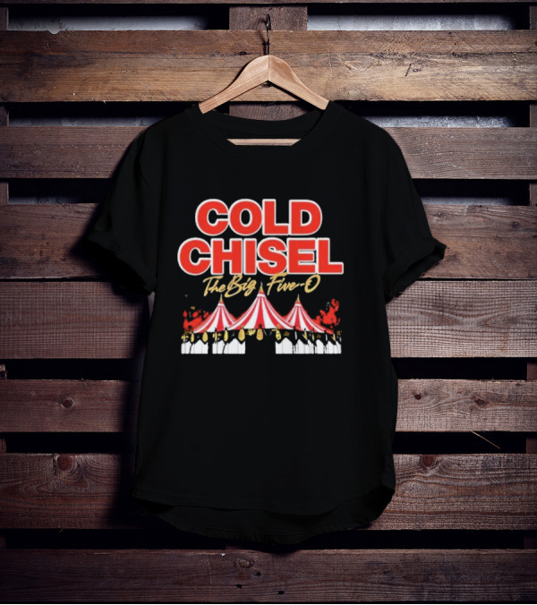 Cold Chisel The Big Five-O Sydney Event 11-12 October Festival Tent T-Shirt