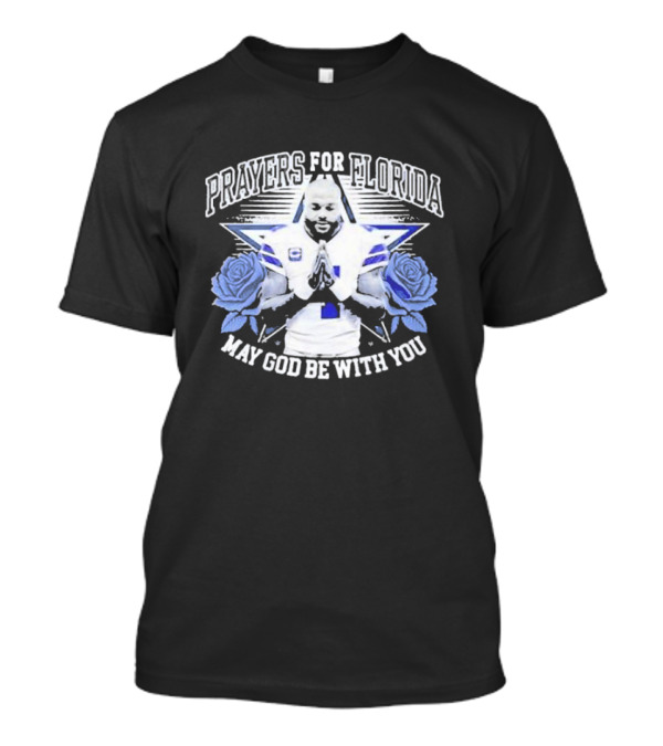 Dallas Cowboys Dak Prescott Prayers For Florida May God Be With You Roses T-Shirt