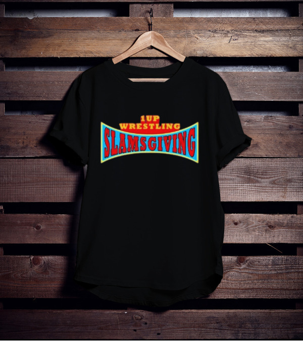 1UP Wrestling Slamsgiving T-Shirt