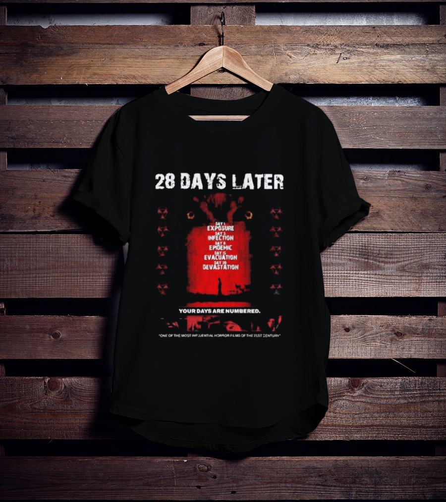 28 Days Later Day 1 Exposure Infection Epidemic Evacuation Devastation Your Days Are Numbered T-Shirt