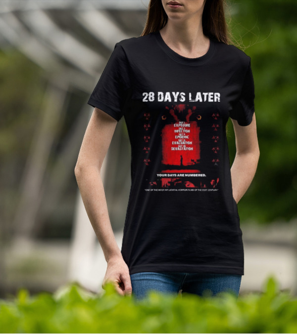 28 Days Later Day 1 Exposure Infection Epidemic Evacuation Devastation Your Days Are Numbered T-Shirt