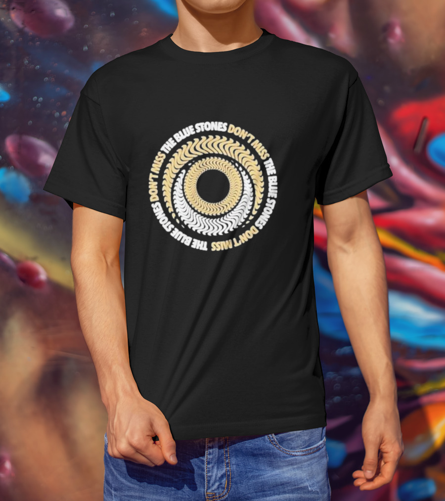 The Blue Stones Don't Miss Psychedelic Spiral T-Shirt