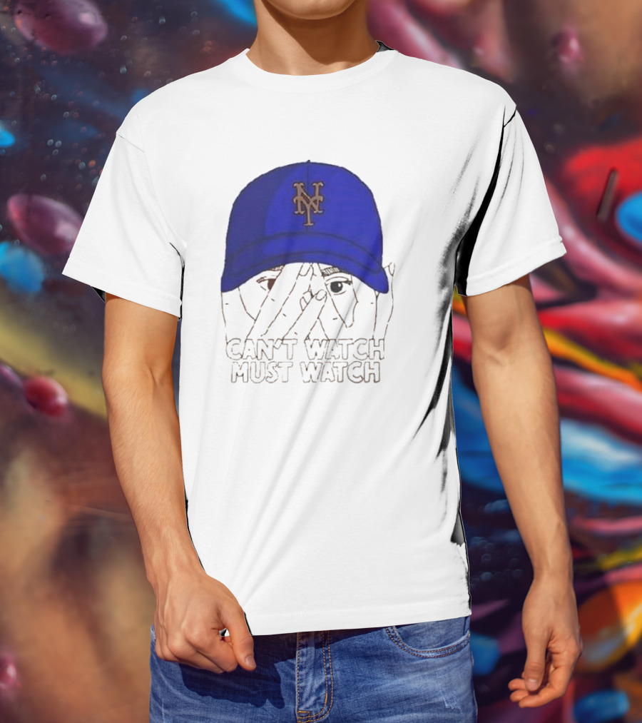 Can't Watch Must Watch New York Mets Baseball Cap Fan T-Shirt
