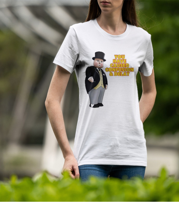 Thomas You Have Caused Confusion And Delay Fat Controller T-Shirt