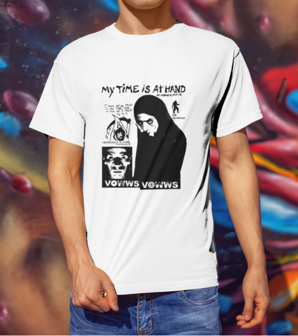 Vowws My Time Is At Hand Vengeance Is Mine Matthew 26:18 T-Shirt