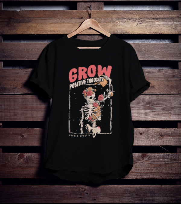 Grow Positive Thoughts Skeleton With Flowers Murder T-Shirt