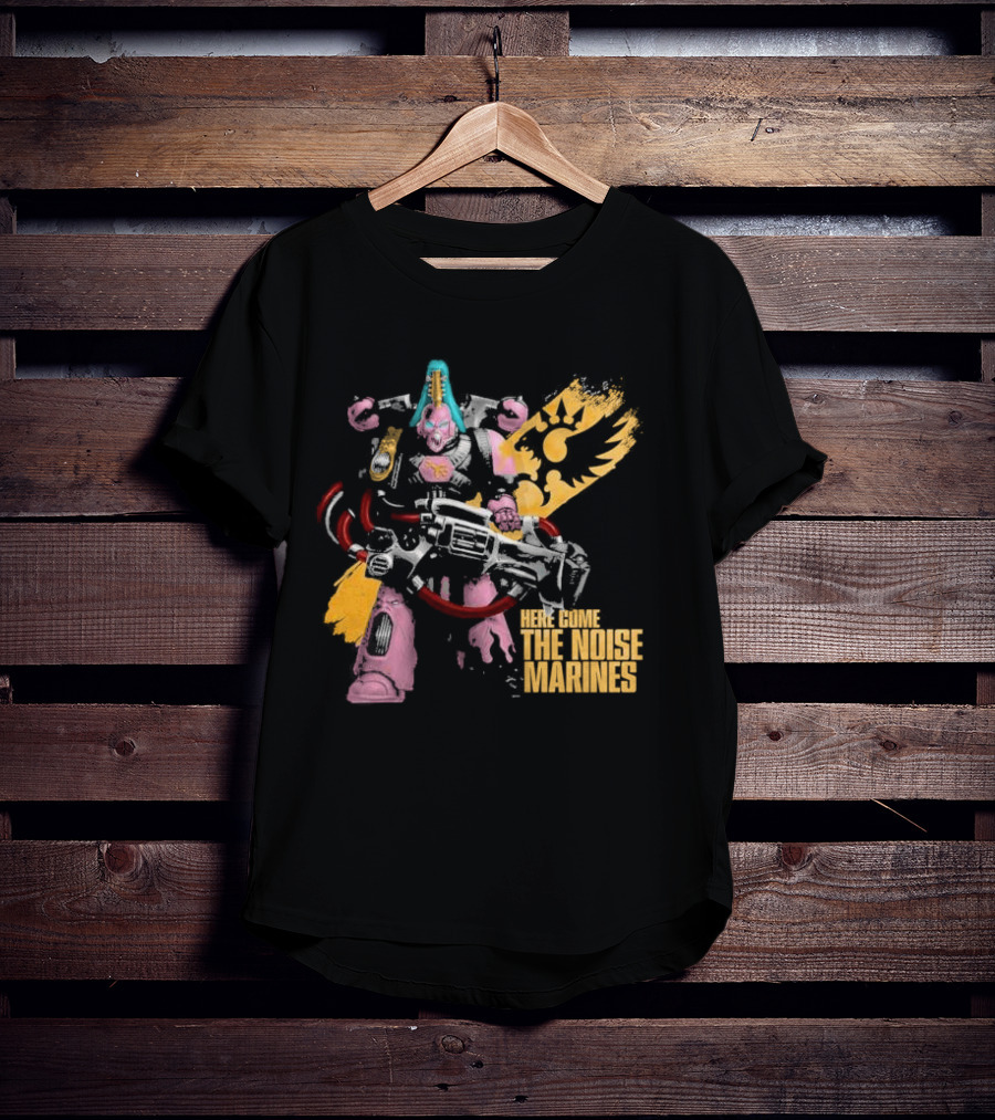 Here Come The Noise Marines Warhammer 40K Space Marine T-Shirt