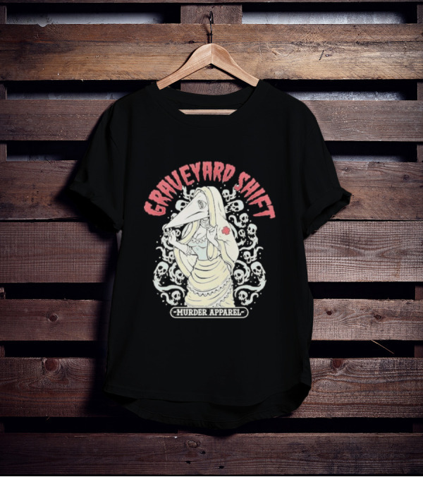 Graveyard Shift Plague Nurse Murder T-Shirt