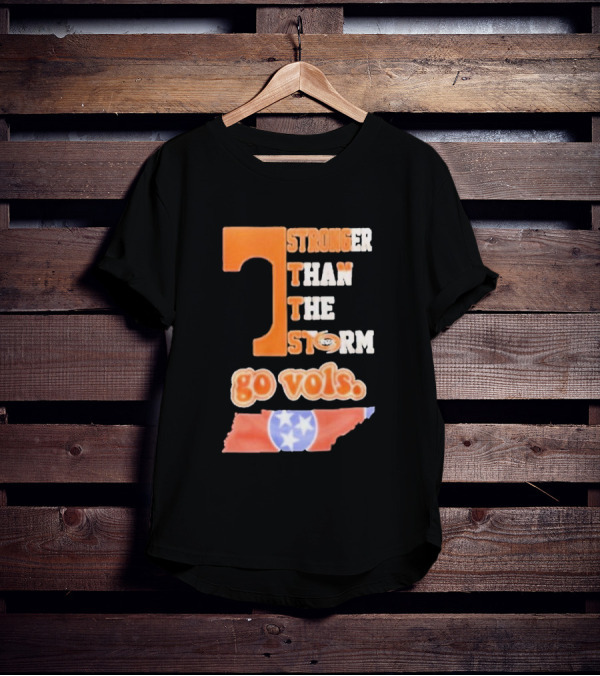 Tennessee Volunteers Stronger Than The Storm Go Vols T-Shirt