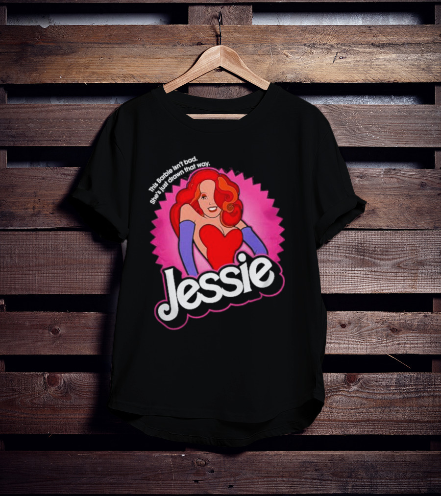 This Barbie Isn't Bad She's Just Drawn That Way Jessie T-Shirt