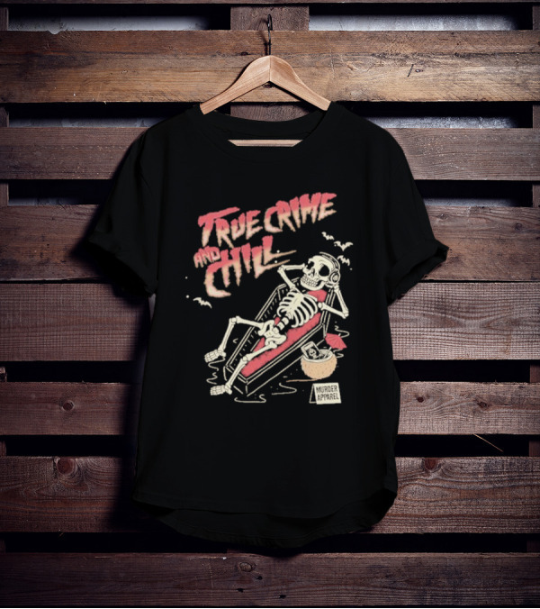 True Crime And Chill Skeleton Coffin Murder Apparel Demon T-Shirt