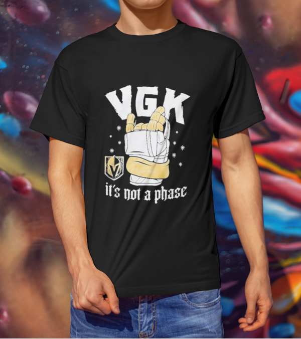 VGK It’s Not A Phase Hockey Glove And Vegas Golden Knights Crest T-Shirt
