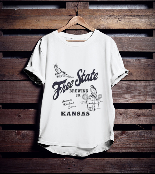 Free State Brewing Co Kansas Because Without Beer T-Shirt