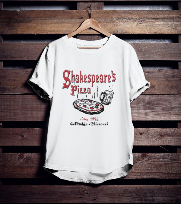 Shakespeare's Pizza Since 1973 Columbia Missouri Pizza Beer T-Shirt