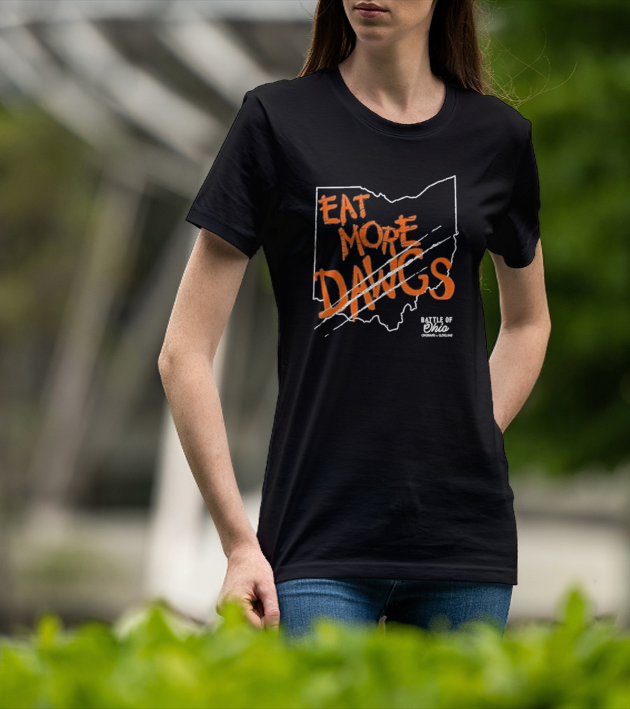 Eat More Dawgs Battle Of Ohio Cincinnati Cleveland T-Shirt