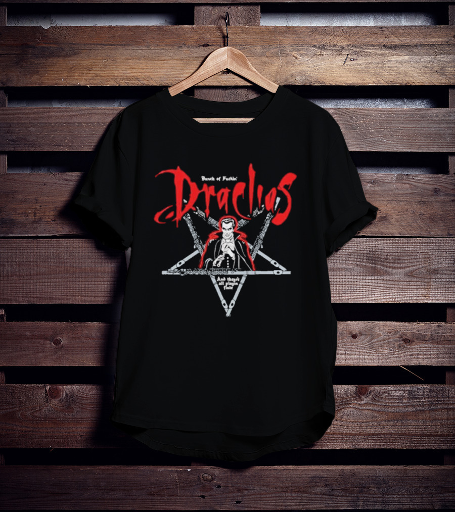 Bunch Of Fuckin' Draculas And They're All Playin' Flute T-Shirt
