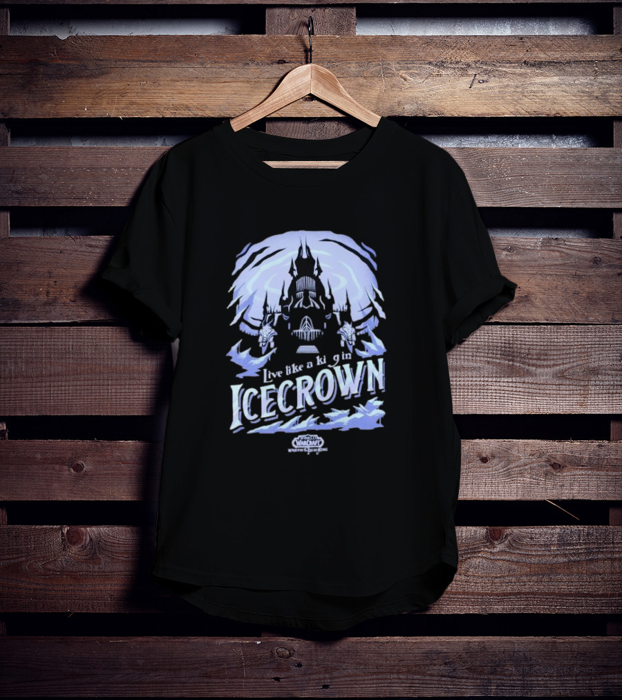 World Of Warcraft Live Like A King In Icecrown Lich King Icecrown Blue T-Shirt