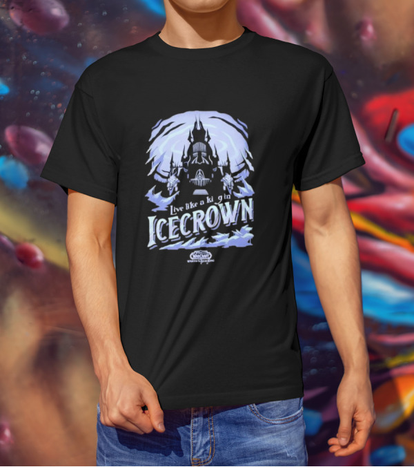 World Of Warcraft Live Like A King In Icecrown Lich King Icecrown Blue T-Shirt